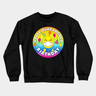 Happy Quarantine Birthday Social Distancing Crewneck Sweatshirt